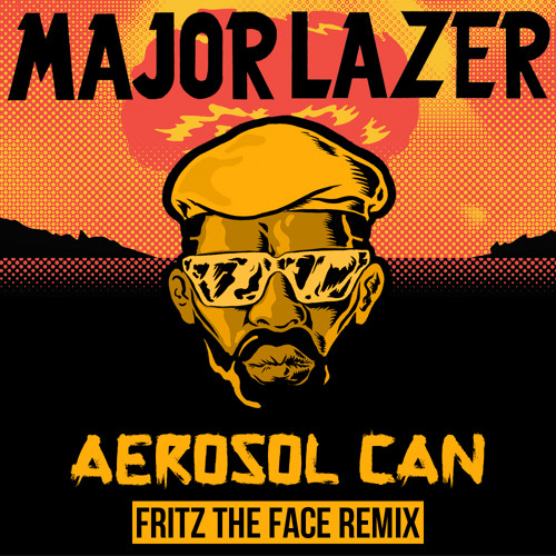 ภาพปกอัลบั้มเพลง Major Lazer - Aerosol Can (Fritz The Face Remix)