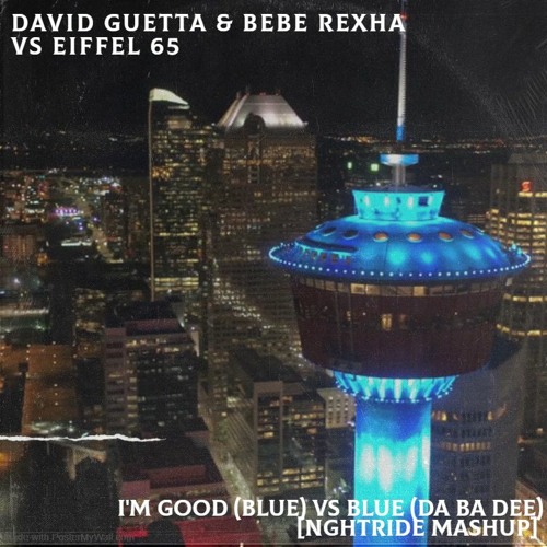 ภาพปกอัลบั้มเพลง I'm Good (Blue) vs Blue (Da Ba Dee) Nghtride Mashup