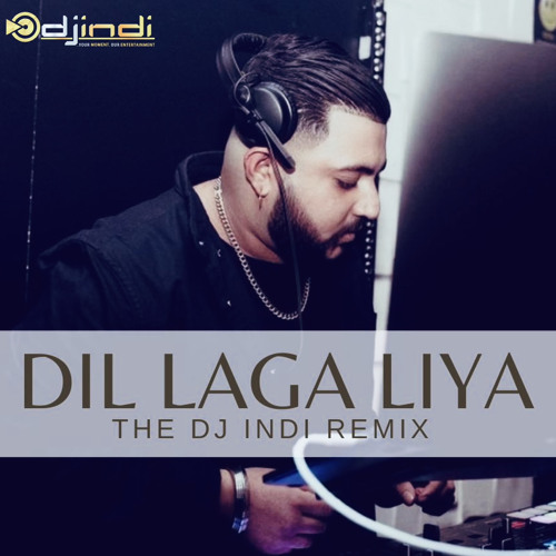 ภาพปกอัลบั้มเพลง DJ INDI DIL LAGA LIYA (Dub Remix)