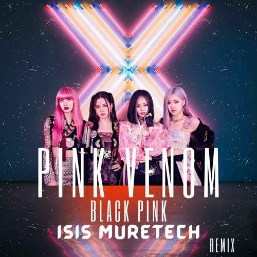 ภาพปกอัลบั้มเพลง PINK VENOM - BLACK PINK - ISIS MURETECH REMIX