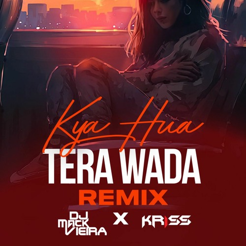 ภาพปกอัลบั้มเพลง Dj Kriss - Kya Hua Tera Wada Dj Mack Vieira (Remix)