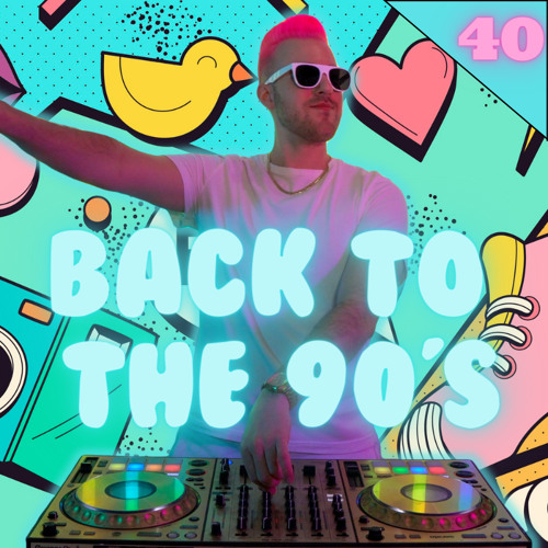 ภาพปกอัลบั้มเพลง Back To The 90’s Mix 2023 40 La Bouche Vengaboys Daft Punk The Best of 90’s by DJ WZRD
