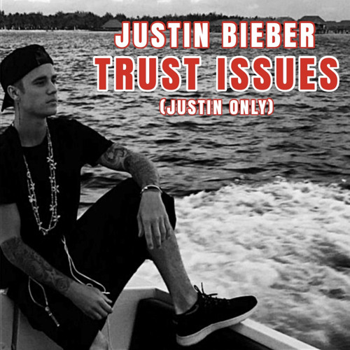 ภาพปกอัลบั้มเพลง Justin Bieber - Trust Issues (Justin Only) V.2 ℗ Full - Unreleased ©