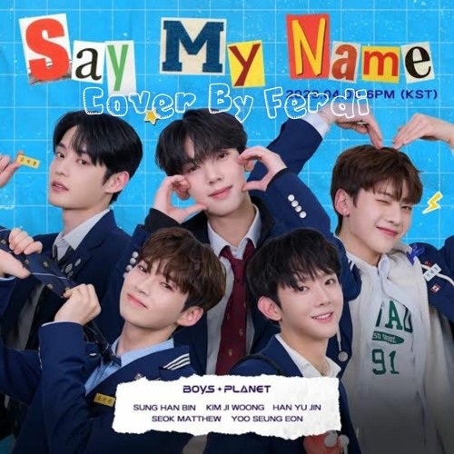 ภาพปกอัลบั้มเพลง COVER Say My Name - Say Yes! ( Boys Planet )