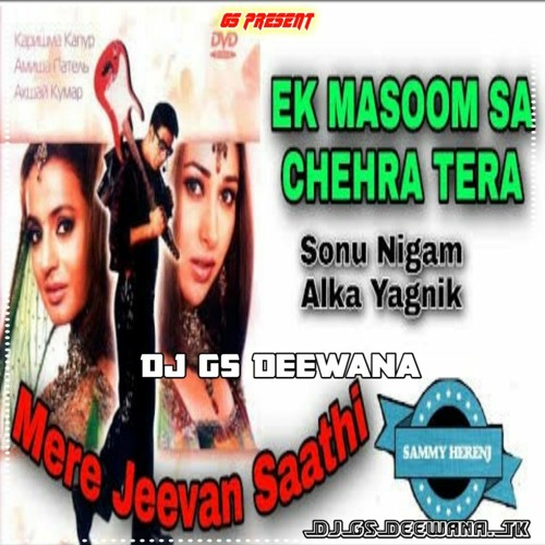 ภาพปกอัลบั้มเพลง Ek Masoom Sa Chehra Tera Sonu Nigam Sadhana Sargam Mere Jeevan Saathi 2006 Dj Gs Deewana (djgsdeewan