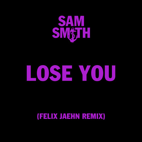 ภาพปกอัลบั้มเพลง Sam Smith Felix Jaehn - Lose You (Felix Jaehn Remix)