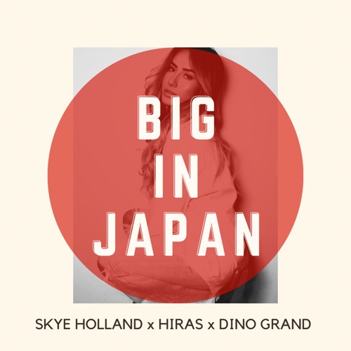 ภาพปกอัลบั้มเพลง Skye Holland X Hiras X Dino Grand - Big In Japan