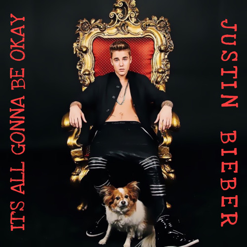 ภาพปกอัลบั้มเพลง Justin Bieber - It's All Gonna Be Okay (Justin Only) ℗ Full - Unreleased ©