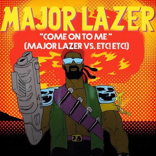 ภาพปกอัลบั้มเพลง Major Lazer - Come On To Me Feat. Sean Paul (Major Lazer Vs ETC!ETC) FREE DL