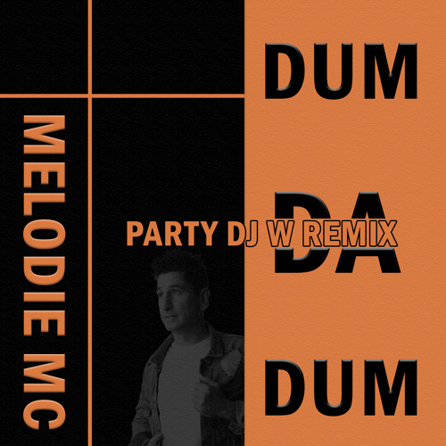 ภาพปกอัลบั้มเพลง Melodie MC - Dum Da Dum (PARTY DJ W REMIX)