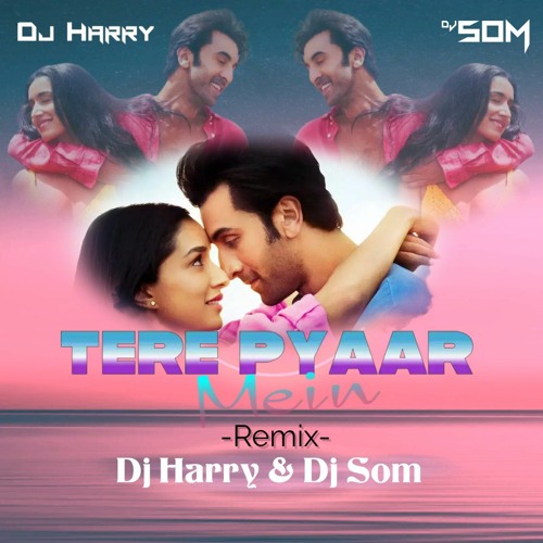 ภาพปกอัลบั้มเพลง Tere Pyar Mein Remix Dj Harry & Dj Som