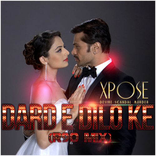 ภาพปกอัลบั้มเพลง Xpose - Dard E Dilo Ke - (R9O MIX)Mixed By Dj R9O