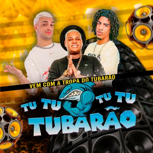 ภาพปกอัลบั้มเพลง Vem com a Tropa do Tubarão Tu Tu Tu Tu Tubarão