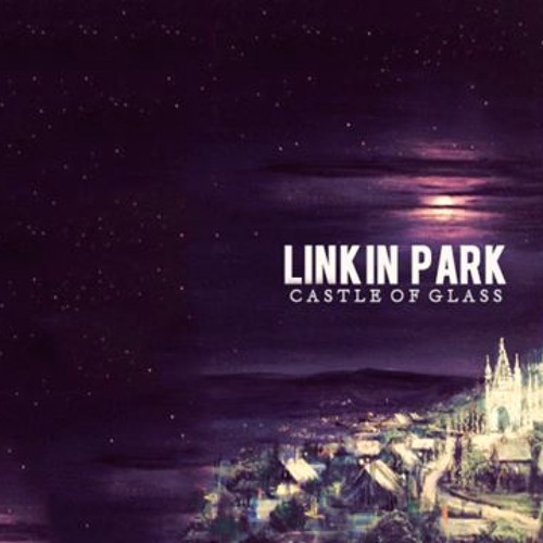 ภาพปกอัลบั้มเพลง Castle of Glass by Linkin Park