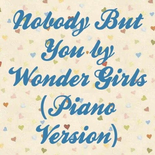 ภาพปกอัลบั้มเพลง Nobody But You by Wonder Girls (Piano Version)