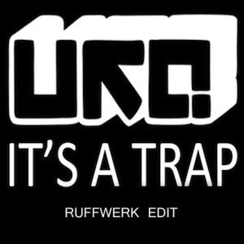 ภาพปกอัลบั้มเพลง UFO x Ookay x SPL x Silent Killer - It's a Trap (R U F F \ \ E R K 4mix Edit)