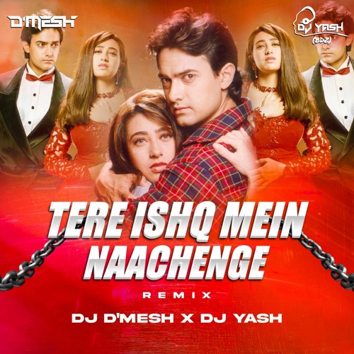 ภาพปกอัลบั้มเพลง Tere Ishq Mein Naachenge ( Remix ) DJ D'Mesh x DJ Yash