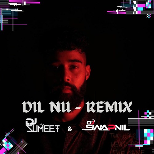 ภาพปกอัลบั้มเพลง DIL NU REMIX AP DHILON DJ SUMEET DJ SWAPNIL