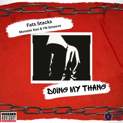 ภาพปกอัลบั้มเพลง Fats Stacks - Doing My Thang(Ft. Fats Stacks Monstor Ken YN Smoove)(Produced by Fats Stacks)
