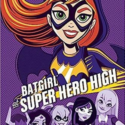 ภาพปกอัลบั้มเพลง ePub Ebook Batgirl at Super Hero High (DC Super Hero Girls) (DC Super Hero Girls 3) BY Lisa Ye