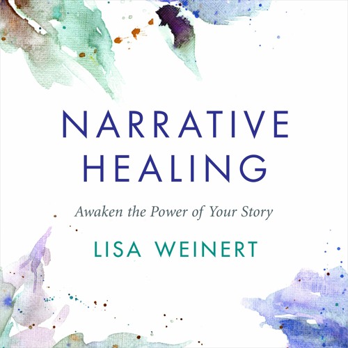 ภาพปกอัลบั้มเพลง Narrative Healing by Lisa Weinert Read by Lisa Weinert