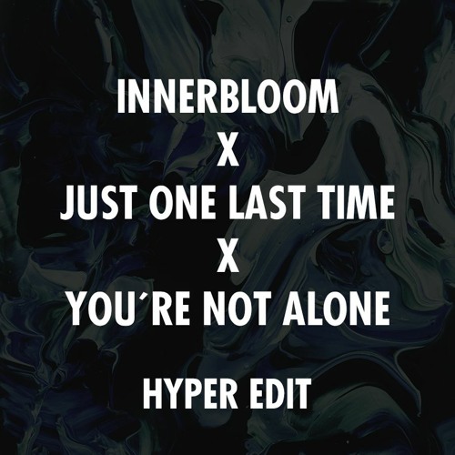 ภาพปกอัลบั้มเพลง (PREVIEW) Innerbloom x Just One Last Time x You re Not Alone (hyper RE-edit)