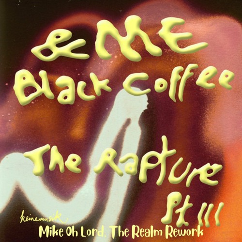 ภาพปกอัลบั้มเพลง Black Coffee &ME With Indeya & Fingers Inc. - Oh Lord The Rapture My House (Mike Rework)