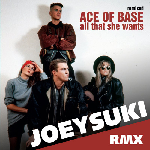 ภาพปกอัลบั้มเพลง Ace Of Base - All That She Wants (JOEYSUKI Remix) -- OUT NOW