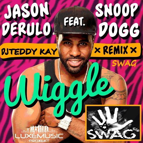 ภาพปกอัลบั้มเพลง Jason Derulo ft Snoop - Wiggle Wiggle ( Ft DJ Teddy Kay ) SWAG REMIX