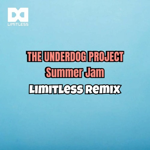 ภาพปกอัลบั้มเพลง The Underdog Project - Summer Jam (Limitless Remix)