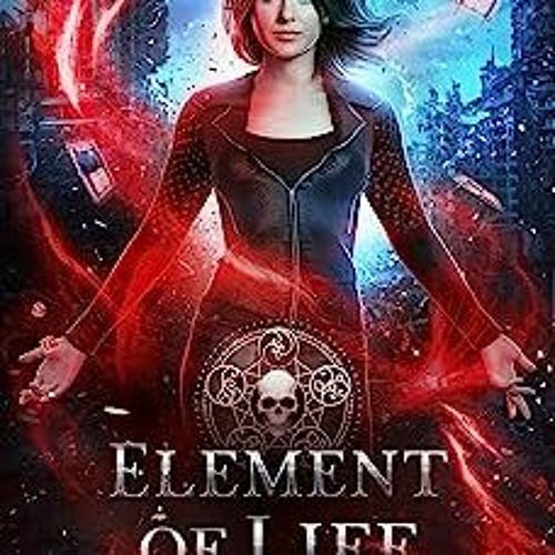 ภาพปกอัลบั้มเพลง Read Book Element of Life (Order of the Elements Book 5) Full Pages (eBook PDF Audio-book)