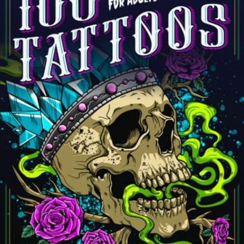 ภาพปกอัลบั้มเพลง ) 100 Tattoos A Tattoo Coloring Book for Adults with Beautiful Tattoo Designs for Stress Reli