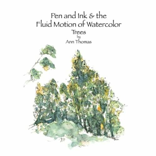ภาพปกอัลบั้มเพลง ) Pen and Ink & the Fluid Motion of Watercolor Trees A Workbook for Beginning Pen and Ink an