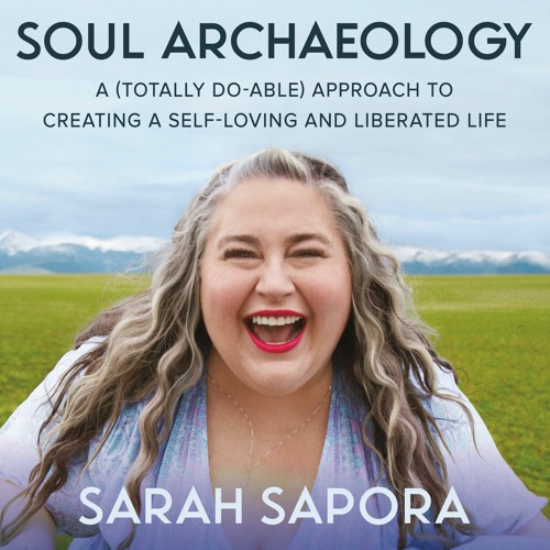 ภาพปกอัลบั้มเพลง Soul Archaeology by Sarah Sapora Read by Sarah Sapora - Audiobook Excerpt