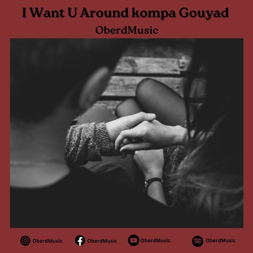 ภาพปกอัลบั้มเพลง I Want U Around Kompa Gouyad By OberdMusic