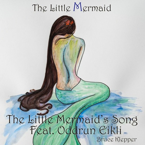 ภาพปกอัลบั้มเพลง The Little Mermaid - The Little Mermaid's Song Feat. Oddrun Eikli