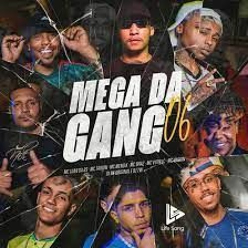 ภาพปกอัลบั้มเพลง MEGA DA GANG 06 - Mc Braz MC Vitin Lc Mc Luan Da Bs Mc Meno K Mc Tairon E Mc Vaguin