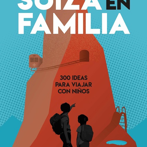 ภาพปกอัลบั้มเพลง (DOWNLOAD PDF)$$ ❤ Suiza en familia 300 ideas para viajar con niños download ebook PDF EPUB