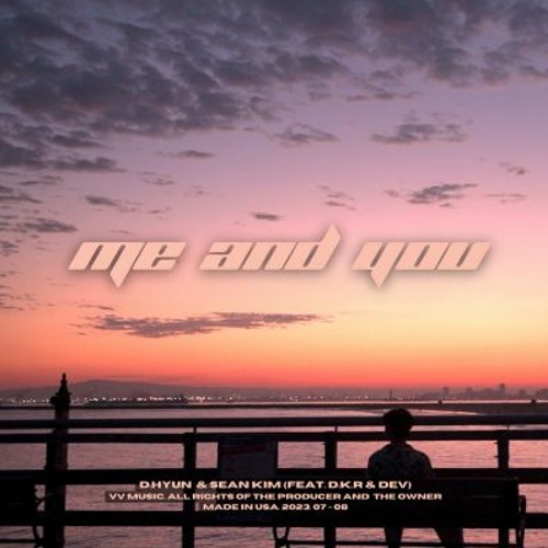 ภาพปกอัลบั้มเพลง ME AND YOU By D.Hyun & Sean Kim (Feat. D.K.R & dev) Prod. D.Hyun