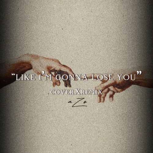 ภาพปกอัลบั้มเพลง Like i’m Gonna Lose You - cover x remix