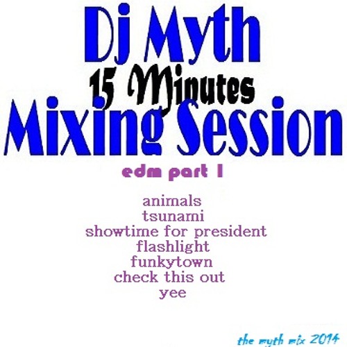 ภาพปกอัลบั้มเพลง Dj Myth Mixing Session EDM Part 1