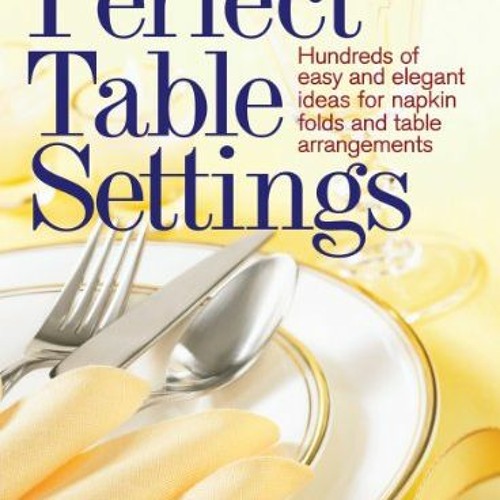 ภาพปกอัลบั้มเพลง ( o0C ) Perfect Table Settings Hundreds of Easy and Elegant Ideas for Napkin Folds and Table Arrang