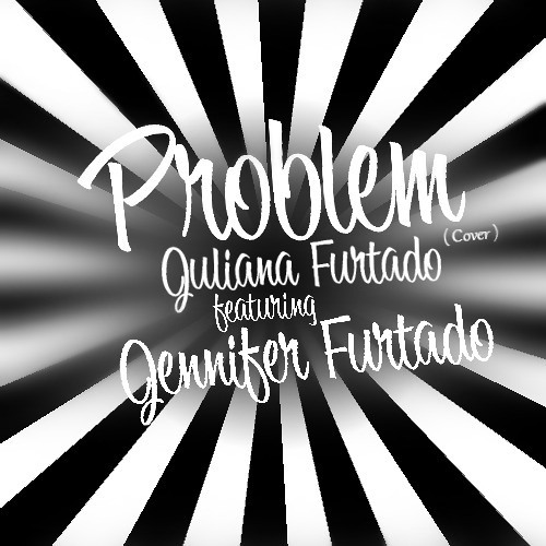 ภาพปกอัลบั้มเพลง Ariana Grande Feat. Iggy Azalea - Problem (Juliana e Jennifer Cover)