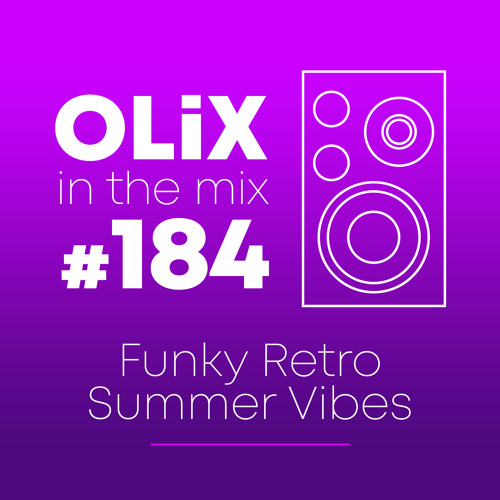ภาพปกอัลบั้มเพลง OLiX in the Mix - 184 - Funky Retro Summer Vibes