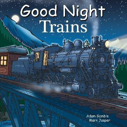 ภาพปกอัลบั้มเพลง R.E.A.D P.D.F 🌟 Good Night Trains (Good Night Our World) Board book – September 9 2014