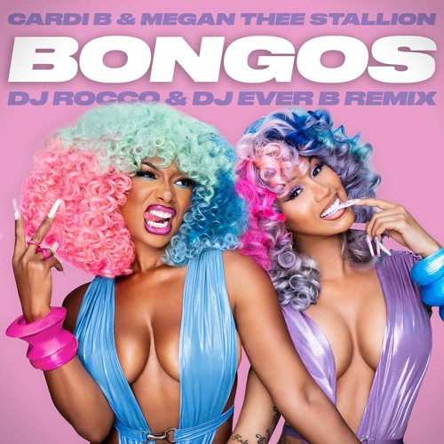 ภาพปกอัลบั้มเพลง Cardi B & Megan Thee Stallion - Bongos (DJ ROCCO & DJ EVER B Remix) (Dirty)