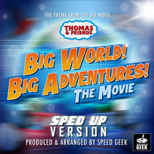 ภาพปกอัลบั้มเพลง Big World! Big Adventures (From Thomas & Friends Big World! Big Adventures! The Movie ) (Sped-Up Version)