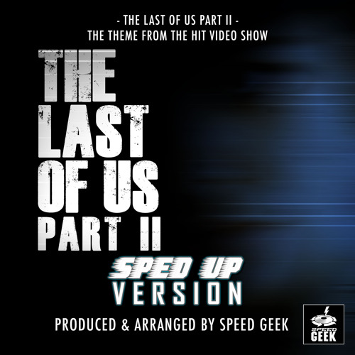 ภาพปกอัลบั้มเพลง The Last Of Us Part 2 Main Theme (From The Last Of Us Part 2 ) (Sped Up)
