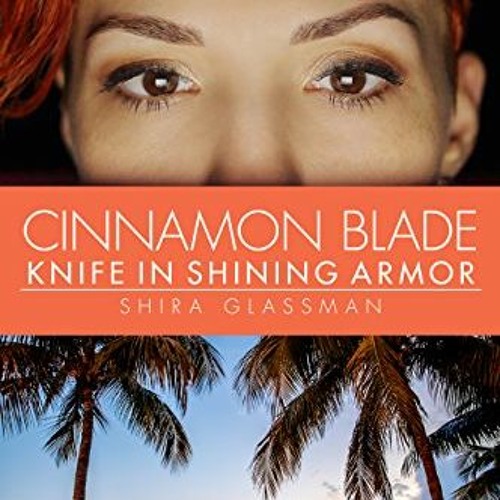 ภาพปกอัลบั้มเพลง Open PDF Cinnamon Blade Knife in Shining Armor a spicy super hero f f romance by Shira Glassman J