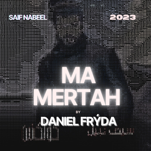 ภาพปกอัลบั้มเพลง Saif Nabil - Ma Mertah ( Daniel Frýda Remix 2023 )